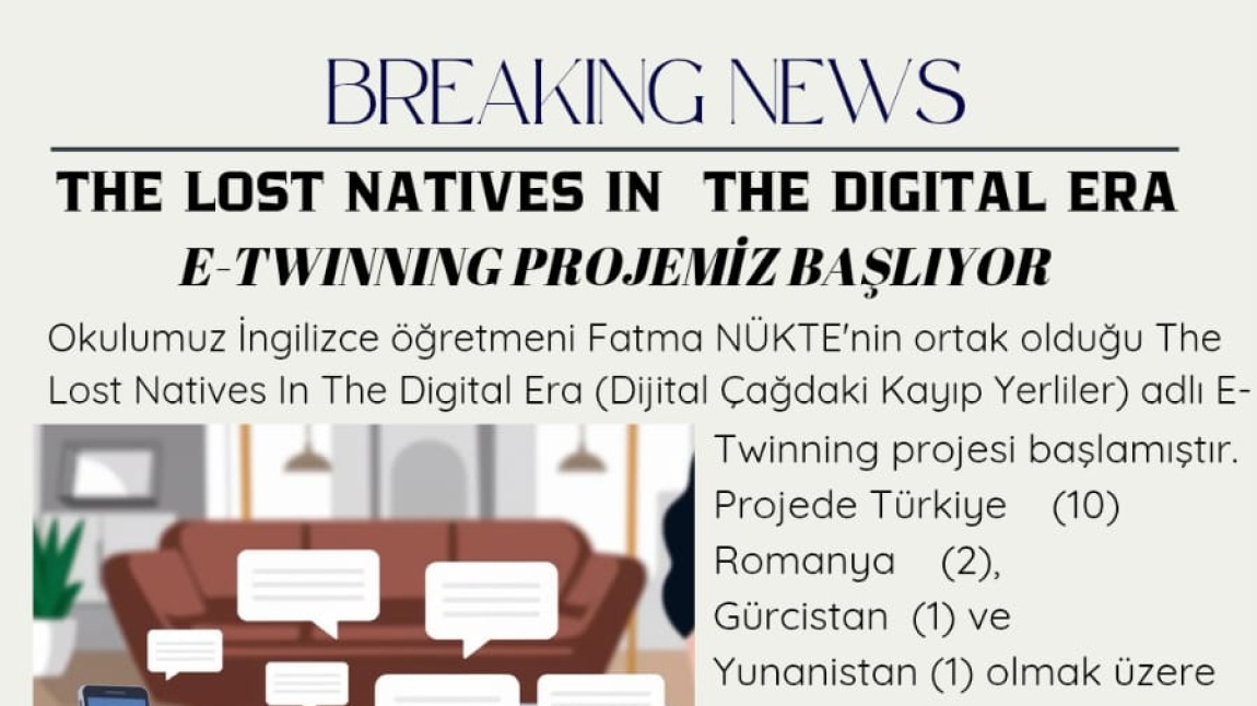 THE LOST NATIVES IN THE DIGITAL ERA(Dijital Çağdaki Kayıp Yerliler) E-TWINNING PROJEMİZ BAŞLIYOR